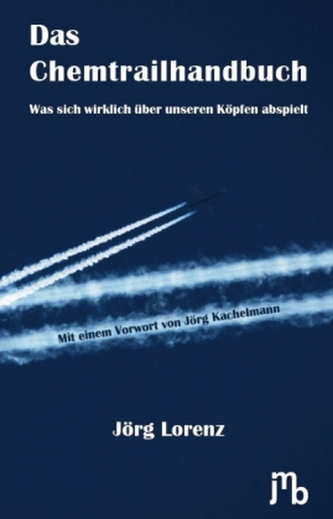 Das Chemtrailhandbuch Das Chemtrailhandbuch