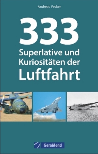 333 Superlative und Kuriositäten der Luftfahrt
