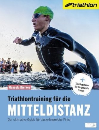 Triathlontraining für die Mitteldistanz Triathlontraining für die Mitteldistanz