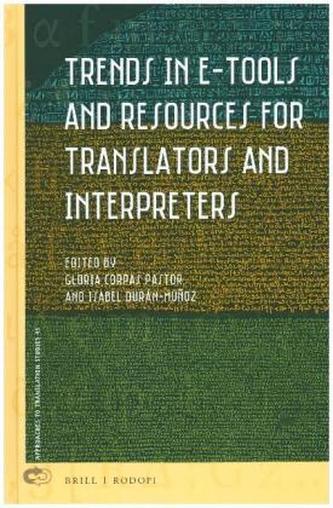 Trends in E-Tools and Resources for Translators and Interpreters