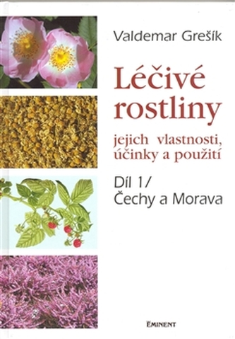 Léčivé rostliny Díl 1/ Čechy a Morava Léčivé rostliny Díl 1/ Čechy a Morava