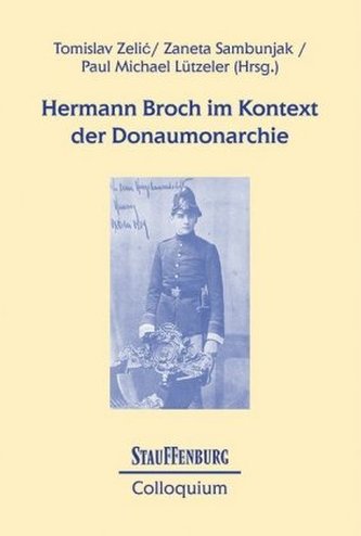 Hermann Broch im Kontext der Donaumonarchie Hermann Broch im Kontext der Donaumonarchie