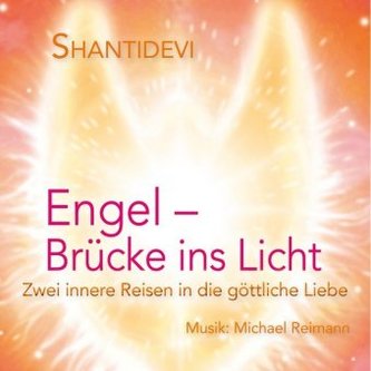 Engel - Brücke ins Licht, 1 Audio-CD Engel - Brücke ins Licht, 1 Audio-CD