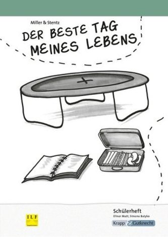Der beste Tag meines Lebens - Miller & Stentz, Schülerheft