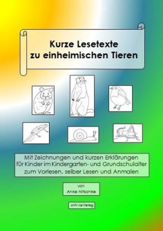 Kurze Lesetexte zu einheimischen Tieren Kurze Lesetexte zu einheimischen Tieren