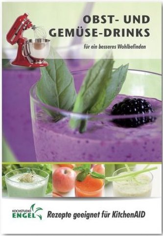 Obst- und Gemüse - Drinks - Rezepte geeignet für KitchenAid