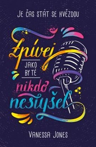 Zpívej, jako by tě nikdo neslyšel (Vanessa Jones, 2020)