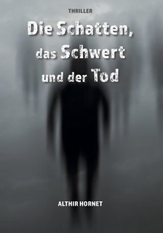 Die Schatten, das Schwert und der Tod