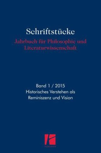Historisches Verstehen als Reminiszenz und Vision Historisches Verstehen als Reminiszenz und Vision