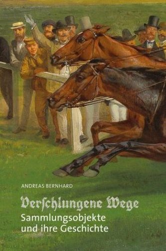 Verschlungene Wege - Sammlungsobjekte und ihre Geschichte