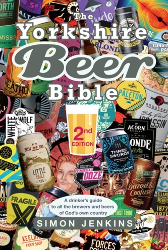 The Yorkshire Beer Bible - Second Edition The Yorkshire Beer Bible - Second Edition