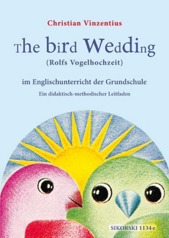 The Bird Wedding (Rolfs Vogelhochzeit) im Englischunterricht der Grundschule