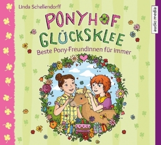 Ponyhof Glücksklee - Beste Pony-Freundinnen für immer, 1 Audio-CD