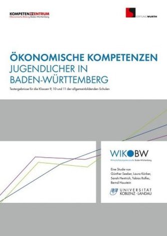 Ökonomische Kompetenzen Jugendlicher in Baden-Württemberg Ökonomische Kompetenzen Jugendlicher in Baden-Württemberg