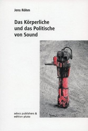 Das Körperliche und das Politische von Sound
