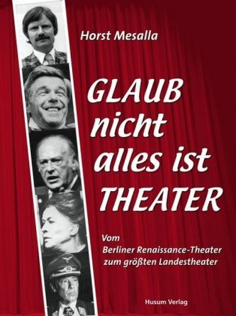 Glaub nicht alles ist Theater
