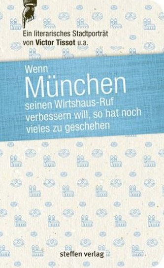 Wenn München seinen Wirtshaus-Ruf verbessern will, so hat noch vieles zu geschehen