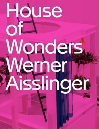 Werner Aisslinger. House of Wonders Werner Aisslinger. House of Wonders