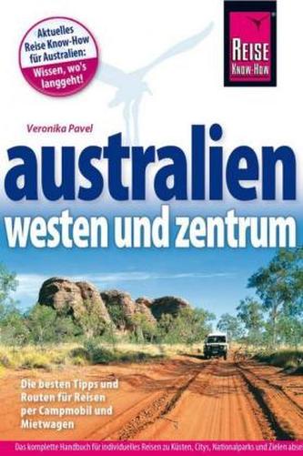 Reise Know-How Reiseführer Australien - Westen und Zentrum Reise Know-How Reiseführer Australien - Westen und Zentrum