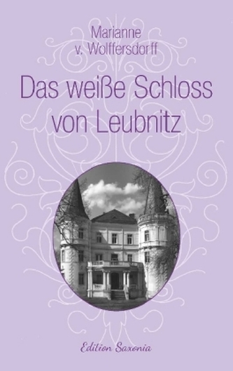 Das weiße Schloss von Leubnitz