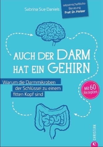 Auch der Darm hat ein Gehirn Auch der Darm hat ein Gehirn