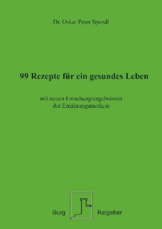 99 Rezepte für ein gesundes Leben