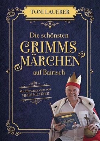 Die schönsten Grimms Märchen auf Bairisch Die schönsten Grimms Märchen auf Bairisch