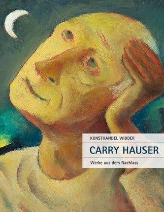 Carry Hauser - Werke aus dem Nachlass