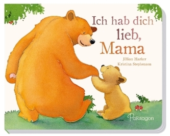 Ich hab dich lieb, Mama Ich hab dich lieb, Mama