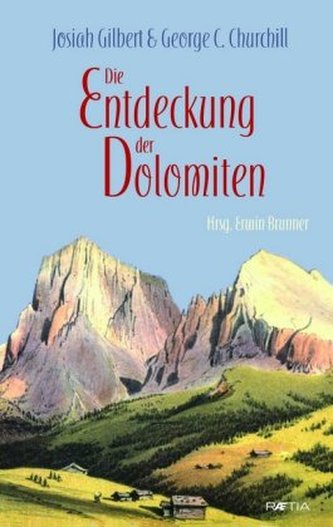 Die Entdeckung der Dolomiten Die Entdeckung der Dolomiten