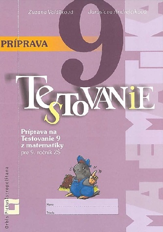 Príprava na Testovanie 9 z matematiky pre 9. ročník ZŠ