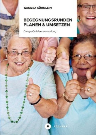 Begegnungsrunden planen & umsetzen Begegnungsrunden planen & umsetzen
