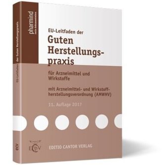 EU-Leitfaden der Guten Herstellungspraxis für Arzneimittel und Wirkstoffe EU-Leitfaden der Guten Herstellungspraxis für Arzneimittel und Wirkstoffe