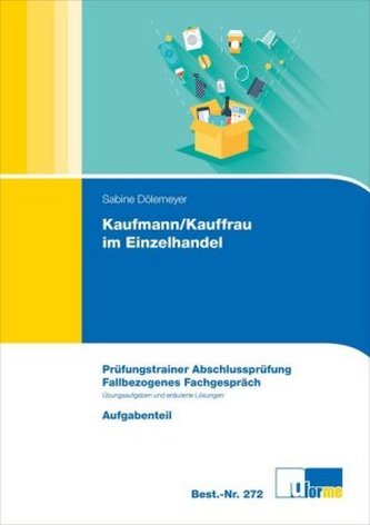 Kaufmann/-frau im Einzelhandel, Prüfungstrainer Abschlussprüfung, Fallbezogenes Fachgespräch, 2 Bde.
