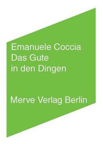 Das Gute in den Dingen Das Gute in den Dingen