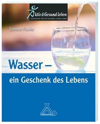 Wasser - ein Geschenk des Lebens Wasser - ein Geschenk des Lebens