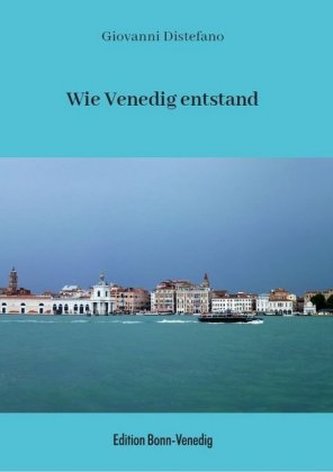 Wie Venedig entstand