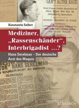 Mediziner, Rassenschänder, Interbrigadist ...?