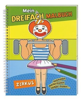 Mein Dreifach Malbuch: Zirkus
