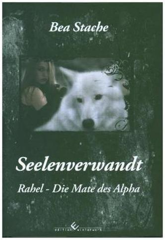 Seelenverwandt, Rahel - Die Mate des Alpha