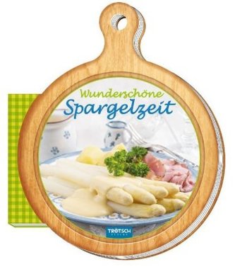 Rezeptbrettchen Wunderschöne Spargelzeit Kochbuch