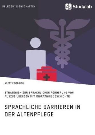 Sprachliche Barrieren in der Altenpflege