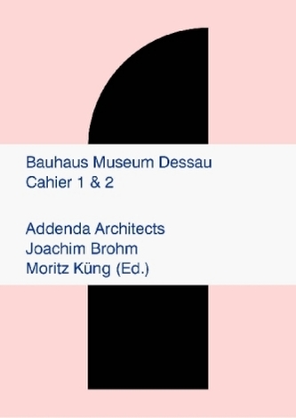 Bauhaus Museum Dessau Cahier Nr.1 & Nr. 2, 2 Teile Bauhaus Museum Dessau Cahier Nr.1 & Nr. 2, 2 Teile