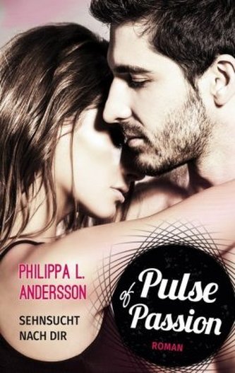 Pulse of Passion - Sehnsucht nach dir Pulse of Passion - Sehnsucht nach dir