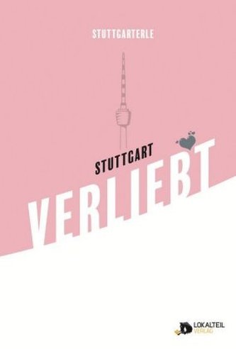 Stuttgarterle: Stuttgart VERLIEBT