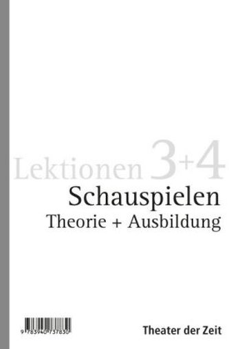 Schauspielen Theorie + Ausbildung, 2 Bde. Schauspielen Theorie + Ausbildung, 2 Bde.