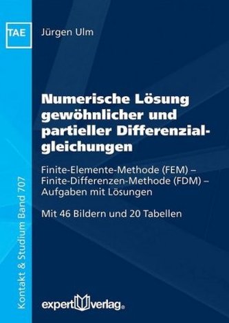 Numerische Lösung gewöhnlicher und partieller Differenzialgleichungen Numerische Lösung gewöhnlicher und partieller Differenzialgleichungen