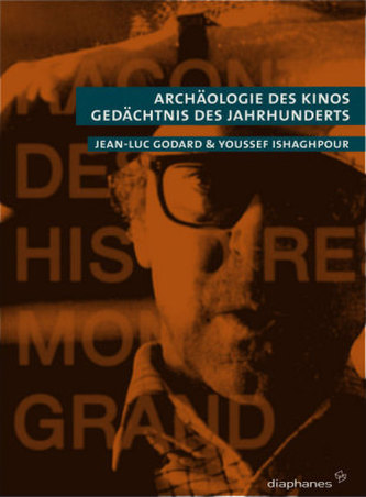Archäologie des Kinos, Gedächtnis der Jahrhunderts Archäologie des Kinos, Gedächtnis der Jahrhunderts