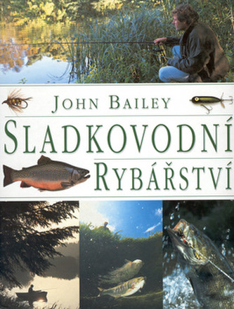 Sladkovodní rybářství (John Bailey, 1999)