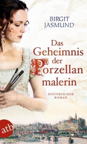 Das Geheimnis der Porzellanmalerin